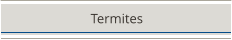 Termites